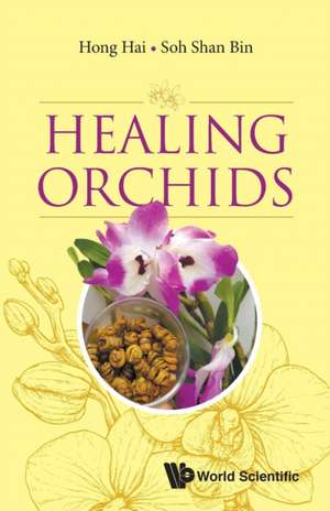 HEALING ORCHIDS de Hong Hai & Shan Bin Soh