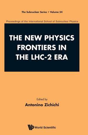 NEW PHYSICS FRONTIERS IN THE LHC-2 ERA, THE de Antonino Zichichi