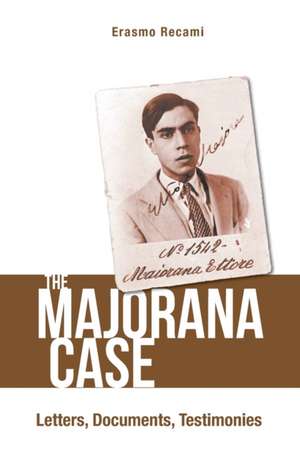 MAJORANA CASE, THE de Erasmo Recami