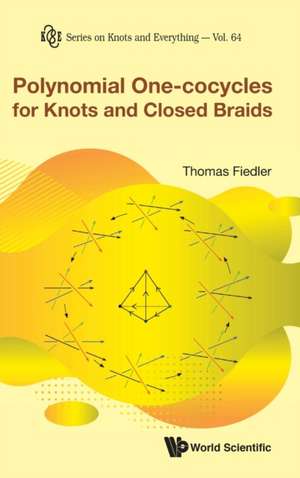 POLYNOMIAL ONE-COCYCLES FOR KNOTS AND CLOSED BRAIDS de Thomas Fiedler