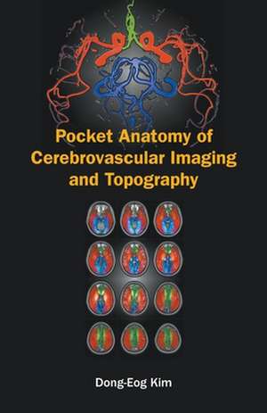 POCKET ANATOMY OF CEREBROVASCULAR IMAGING AND TOPOGRAPHY de Oh Young Bang Eung Yeop K Dong-Eog Kim