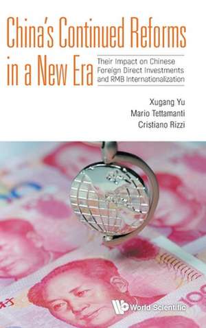 CHINA'S CONTINUED REFORMS IN A NEW ERA de Mario Tettamanti Cristiano R Xugang Yu