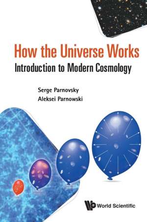 HOW THE UNIVERSE WORKS de Aleksei Parnowski & Serge Parnovsky