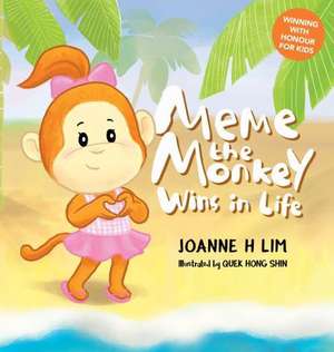 Meme the Monkey: Wins in Life de Joanne H Lim