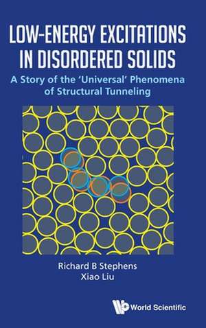 Low-Energy Excitations in Disordered Solids: A Story of the 'Universal' Phenomena of Structural Tunneling de Richard B Stephens