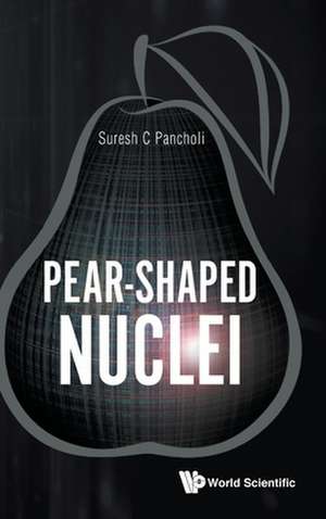 PEAR-SHAPED NUCLEI de Suresh C Pancholi