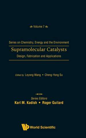 Supramolecular Catalysts: Design, Fabrication, and Applications de Leyong Wang