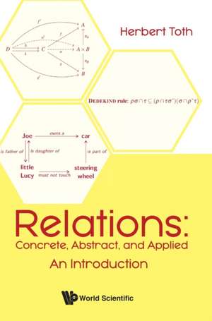 Relations: Concrete, Abstract, and Applied - An Introduction de Herbert Toth