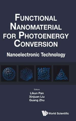 Functional Nanomaterial for Photoenergy Conversion: Nanoelectronic Technology de Likun Pan