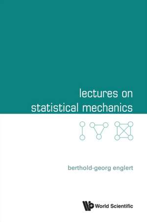 Lectures on Statistical Mechanics de Berthold-Georg Englert