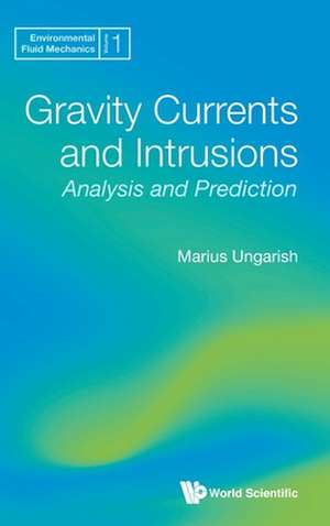 GRAVITY CURRENTS AND INTRUSIONS de Marius Ungarish