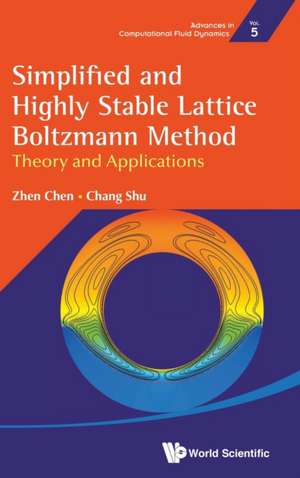 Simplified and Highly Stable Lattice Boltzmann Method de Zhen Chen & Chang Shu