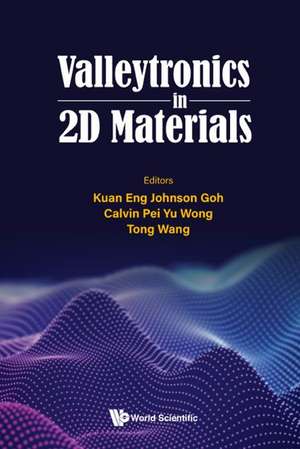 VALLEYTRONICS IN 2D MATERIALS de Calvin Pei Yu Wong Kuan Eng Johnson Goh