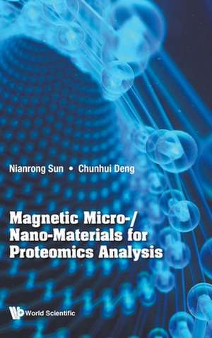 Magnetic Micro-/Nano-Materials for Proteomics Analysis de Nianrong Sun