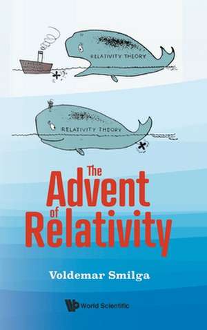 ADVENT OF RELATIVITY, THE de Voldemar Smilga