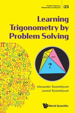 Learning Trigonometry by Problem Solving de Alexander Rozenblyum