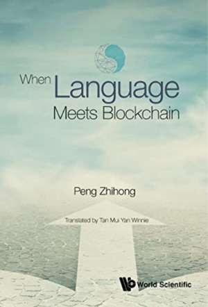 When Language Meets Blockchain de Zhihong Peng & Winnie Mui Yan Tan