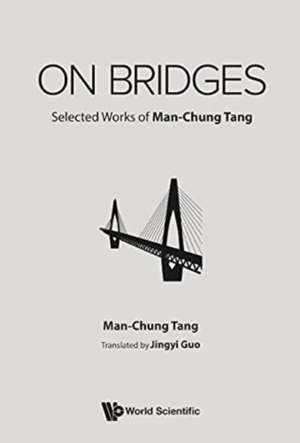 On Bridges: Selected Works of Man-Chung Tang de Man-Chung Tang