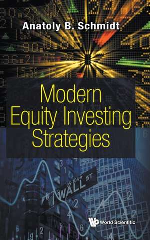 MODERN EQUITY INVESTING STRATEGIES de Anatoly B Schmidt