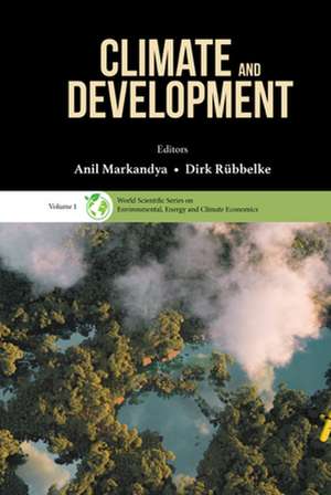 CLIMATE AND DEVELOPMENT de Anil Markandya & Dirk T G Rubbelke