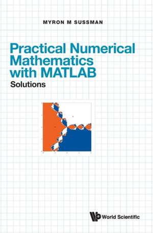 PRACT NUMER MATH MATLAB (SOL) de Myron M Sussman