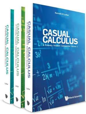 Casual Calculus: A Friendly Student Companion (in 3 Volumes) de Kenneth Luther