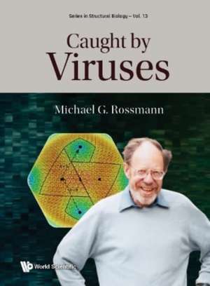 Caught by Viruses de Michael G Rossmann