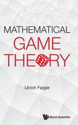 MATHEMATICAL GAME THEORY de Ulrich Faigle