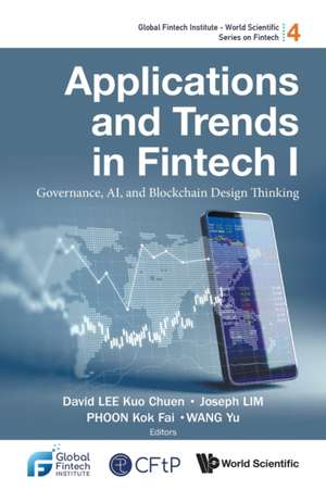 APPLICATIONS AND TRENDS IN FINTECH I de Joseph Lim & Kok F David Kuo Chuen Lee