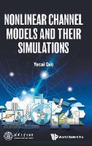 NONLINEAR CHANNEL MODELS AND THEIR SIMULATIONS de Yecai Guo