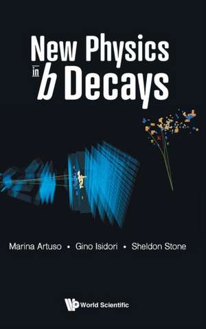 NEW PHYSICS IN B DECAYS de Gino Isidori Sheldon Sto Marina Artuso