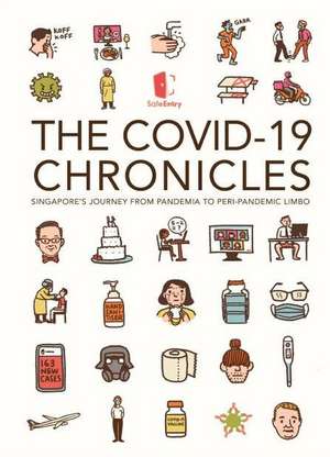 Covid-19 Chronicles, The: Singapore's Journey from Pandemia to Peri-Pandemic Limbo de Nus