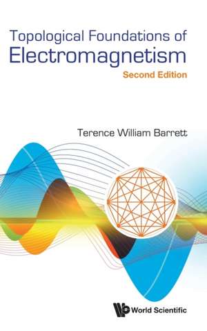 TOPOLOG FOUND ELECTROMAG (2ND ED) de Terence William Barrett