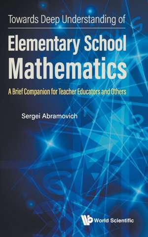 TOWARDS DEEP UNDERSTANDING OF ELEMENTARY SCHOOL MATHEMATICS de Sergei Abramovich