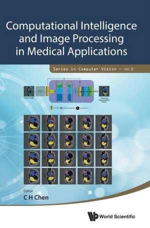 COMPUTATIONAL INTELLIGENCE & IMAGE PROCESS MEDICAL APPL de C H Chen