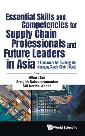 ESSENTIAL SKILL & COMPETENC SUPPLY CHAIN PROF & FUTURE LEAD de Sreejith Balasubramanian & S Albert Tan