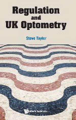 REGULATION AND UK OPTOMETRY de Steve Taylor