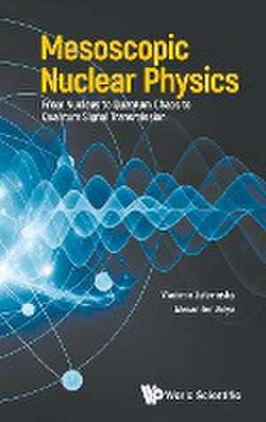 MESOSCOPIC NUCLEAR PHYSICS de Vladimir Zelevinsky & Alexander Volya