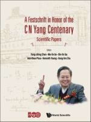 Festschrift in Honor of the C N Yang Centenary, A: Scientific Papers de Fong-Ching Chen