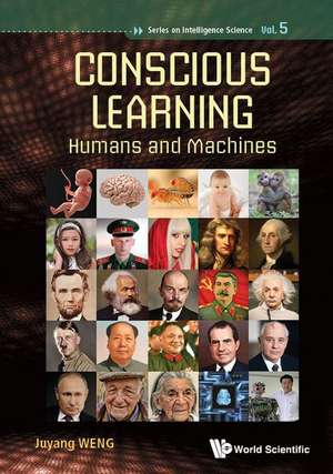 Conscious Learning: Humans and Machines de Juyang Weng