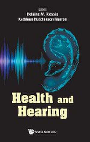 HEALTH AND HEARING de Helaine M Alessio & Kathleen Hutchinson