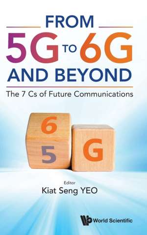 FROM 5G TO 6G AND BEYOND de Kiat Seng Yeo