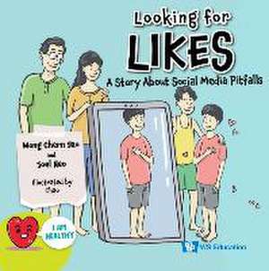 Looking for Likes: A Story about Social Media Pitfalls de Chern Yao Wong