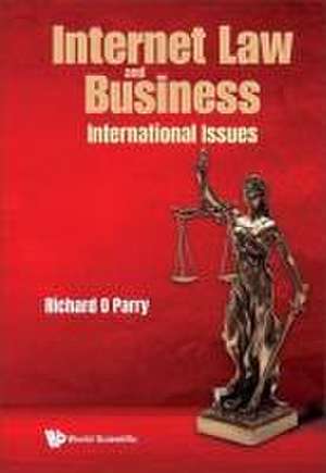 INTERNET LAW AND BUSINESS de Richard O Parry