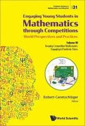 Engaging Young Students in Mathematics Through Competitions - World Perspectives and Practices: Volume III - Keeping Competition Mathematics Engaging in Pandemic Times de Robert Geretschlager