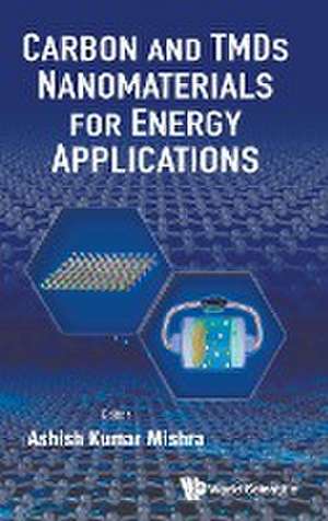 CARBON AND TMDS NANOMATERIALS FOR ENERGY APPLICATIONS de Ashish Kumar Mishra