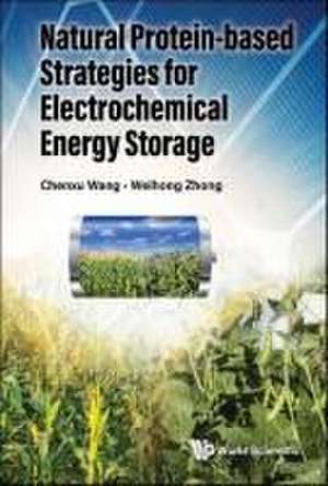 Natural Protein-Based Strategies for Electrochemical Energy Storage de Weihong Zhong