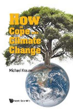 HOW TO COPE WITH CLIMATE CHANGE de Michael Krause