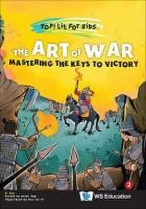 Art of War, The: Mastering the Keys to Victory de Keith Yap