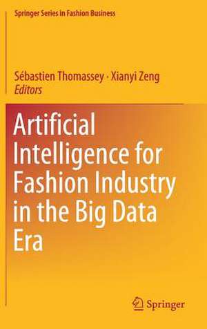 Artificial Intelligence for Fashion Industry in the Big Data Era de Sébastien Thomassey